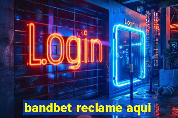 bandbet reclame aqui